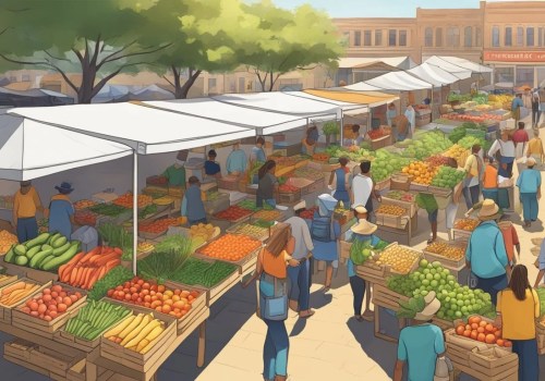 How Farmers Markets in Central Texas Support Local Agriculture and Small Businesses